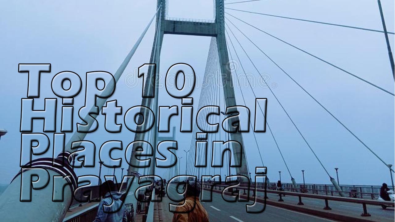Top 10 Historical Places in Prayagraj You must need to Visit